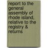 Report To The General Assembly Of Rhode Island, Relative To The Registry & Returns door Rhode Island Division of Vital Statist
