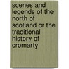 Scenes and Legends of the North of Scotland or the Traditional History of Cromarty door Hugh Miller