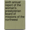 Sixth Annual Report Of The Woman's Presbyterian Board Of Missions Of The Northwest door Presbyterian Church in the U.S.A