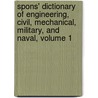 Spons' Dictionary Of Engineering, Civil, Mechanical, Military, And Naval, Volume 1 door Oliver Byrne