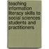 Teaching Information Literacy Skills To Social Sciences Students And Practitioners
