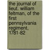 The Journal Of Lieut. William Feltman, Of The First Pennsylvania Regiment, 1781-82 door Historical Society of Pennsylva Feltman