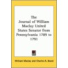 The Journal Of William Maclay United States Senator From Pennsylvania 1789 To 1791 by William Maclay