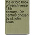 The Oxford Book Of French Verse 13th Century-19th Century Chosen By St. John Lucas