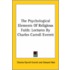 The Psychological Elements Of Religious Faith: Lectures By Charles Carroll Everett