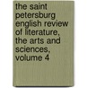 The Saint Petersburg English Review Of Literature, The Arts And Sciences, Volume 4 door Onbekend