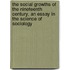 The Social Growths Of The Nineteenth Century, An Essay In The Science Of Sociology