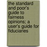 The Standard And Poor's Guide To Fairness Opinions; A User's Guide For Fiduciaries door Philip W. Wisler