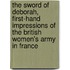 The Sword Of Deborah, First-Hand Impressions Of The British Women's Army In France
