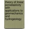 Theory of Linear Poroelasticity with Applications to Geomechanics and Hydrogeology door Herbert F. Wang