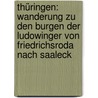 Thüringen: Wanderung zu den Burgen der Ludowinger von Friedrichsroda nach Saaleck by Pia Thauwald
