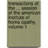 Transactions Of The ... Session Of The American Institute Of Homa Opathy, Volume 1