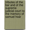 Tributes Of The Bar And Of The Supreme Judicial Court To The Memory Of Samuel Hoar door Samuel Atkins Elliot
