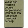 Widiss and Keeton's Course Supplement on Insurance Law (American Casebook Series]) by Robert E. Keeton