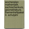 Wochenplan Mathematik. Sachrechenkurs, Geometriekurs. Themenheftpaket 4. Schuljahr door Onbekend