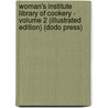 Woman's Institute Library Of Cookery - Volume 2 (Illustrated Edition) (Dodo Press) door Woman'S. Institute of Domestic Arts and S