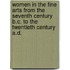 Women in the Fine Arts from the Seventh Century B.C. to the Twentieth Century A.D.