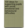 100 Ideas for Supporting Pupils with Social, Emotional and Behavioural Difficulties by Roy Howarth