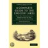 A Complete Guide To The English Lakes, Comprising Minute Directions For The Tourist