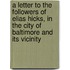 A Letter To The Followers Of Elias Hicks, In The City Of Baltimore And Its Vicinity