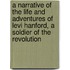 A Narrative of the Life and Adventures of Levi Hanford, a Soldier of the Revolution
