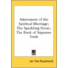 Adornment of the Spiritual Marriage; The Sparkling Stone; The Book of Supreme Truth door Jan Van Ruysbroeck