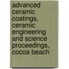 Advanced Ceramic Coatings, Ceramic Engineering And Science Proceedings, Cocoa Beach by Edgar Lara-Curzio