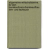 Allgemeine Wirtschaftslehre. Für den Bankkaufmann/Bankkauffrau. Lehr- und Fachbuch door Heinz Möhlmeier