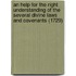 An Help For The Right Understanding Of The Several Divine Laws And Covenants (1729)