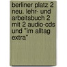 Berliner Platz 2 Neu. Lehr- Und Arbeitsbuch 2 Mit 2 Audio-cds Und "im Alltag Extra" door Christiane Lemcke