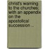 Christ's Warning To The Churches; With An Appendix On The Apostolical Succession ..