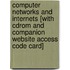 Computer Networks And Internets [with Cdrom And Companion Website Access Code Card]