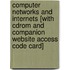 Computer Networks And Internets [with Cdrom And Companion Website Access Code Card]