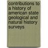 Contributions To A History Of American State Geological And Natural History Surveys door George Perkins Merrill