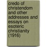 Credo Of Christendom And Other Addresses And Essays On Esoteric Christianity (1916) door Edward Maitland