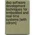 Dsp Software Development Techniques For Embedded And Real-time Systems [with Cdrom]
