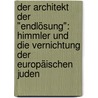 Der Architekt der "Endlösung": Himmler und die Vernichtung der europäischen Juden door Richard Breitman