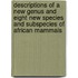 Descriptions Of A New Genus And Eight New Species And Subspecies Of African Mammals