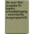 Die Auer Fibel. Ausgabe für Bayern. Schreiblehrgang - Vereinfachte Ausgangsschrift