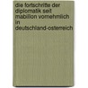 Die Fortschritte Der Diplomatik Seit Mabillon Vornehmlich In Deutschland-Osterreich by Richard Rosenmund