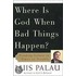 Donde Esta Dios Cuando Sucenden Cosas Malas? = Where is God When Bad Things Happen?