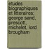 Etudes Biographiques Et Litteraires; George Sand, Prescott, Michelet, Lord Brougham