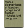 Etudes Biographiques Et Litteraires; George Sand, Prescott, Michelet, Lord Brougham door Haussonville comte d'