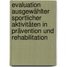 Evaluation ausgewählter sportlicher Aktivitäten in Prävention und Rehabilitation door Bettina Schaar