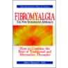 Fibromyalgia the New Integrative Approach Fibromyalgia the New Integrative Approach door Milton Hammerly