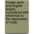 Foreign Work And English Wages Considered With Reference To The Depression Of Trade