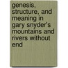 Genesis, Structure, And Meaning In Gary Snyder's  Mountains And Rivers Without End door Anthony Hunt