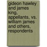 Gideon Hawley And James King, Appellants, Vs. William James And Others, Respondents by New York