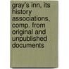 Gray's Inn, Its History Associations, Comp. From Original And Unpublished Documents by William Ralph Douthwaite