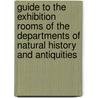 Guide To The Exhibition Rooms Of The Departments Of Natural History And Antiquities by Museum British